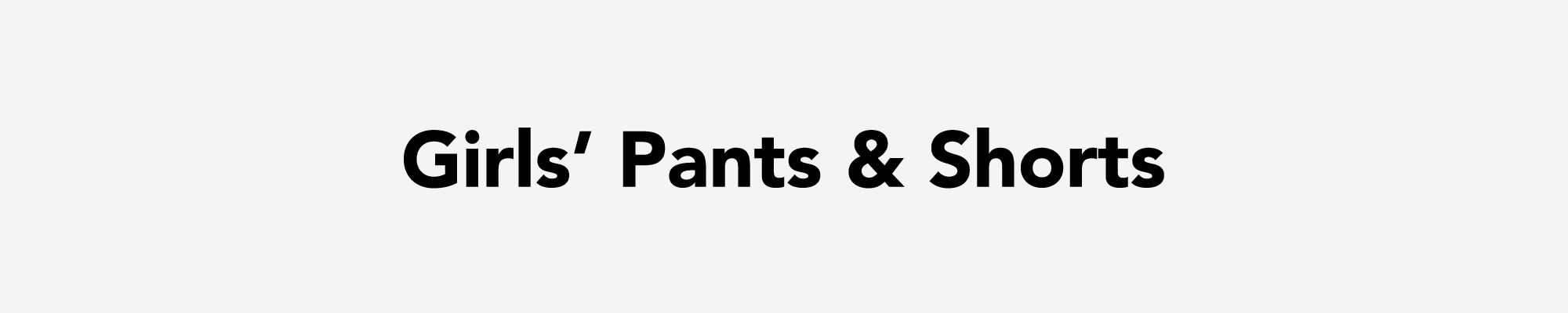 Girls' Pants & Shorts